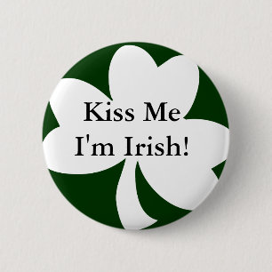 Badge Rond 5 Cm Embrassez-moi que je suis irlandais !