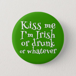 Badge Rond 5 Cm Embrassez-moi que je suis jour drôle irlandais ou