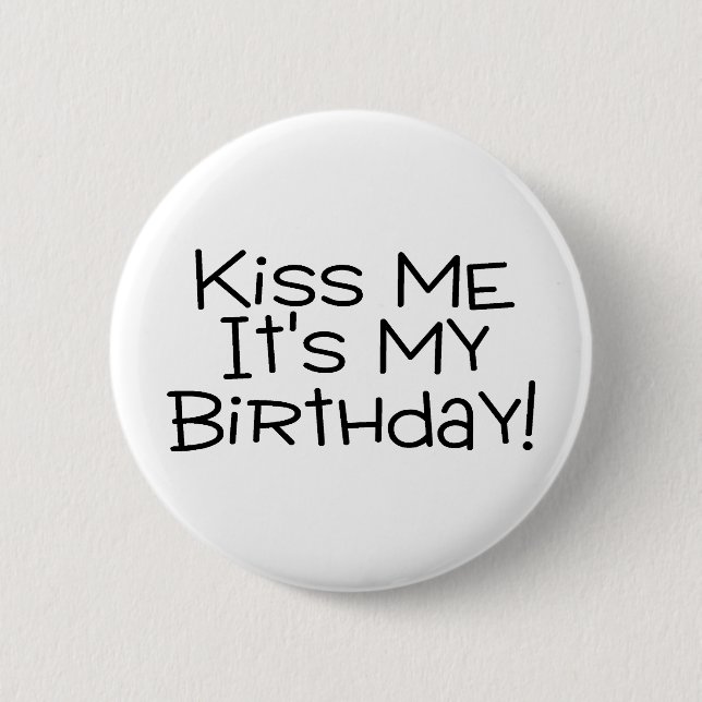 Badge Rond 5 Cm Embrassez-moi son mon anniversaire (Devant)
