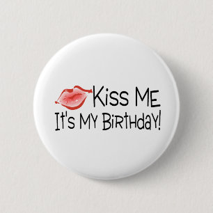 Badge Rond 5 Cm Embrassez-moi son mon baiser d'anniversaire