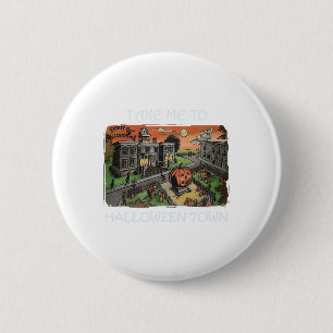 Badge Rond 5 Cm Emmenez-Moi Au Costume Halloween Town Halloween