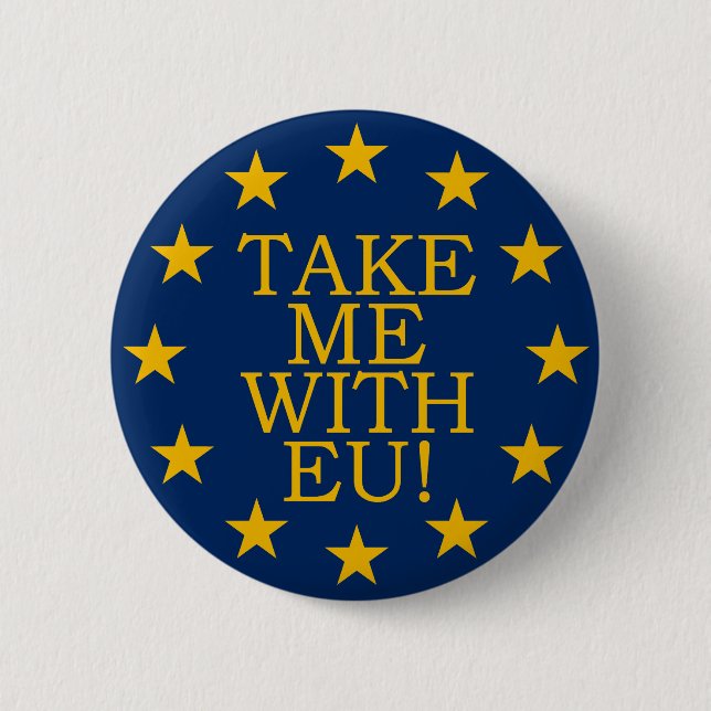 Badge Rond 5 Cm Emmenez-moi avec l'UE (Devant)