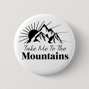 Badge Rond 5 Cm Emmenez-moi dans les montagnes Noir et Blanc