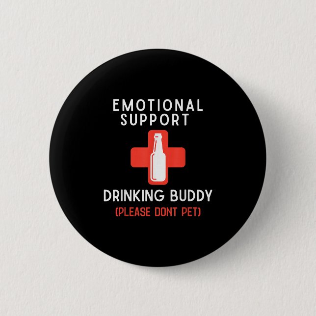 Badge Rond 5 Cm Emotional Drinking Buddy Please Don't Pet Drunk Dr (Devant)