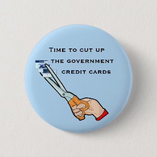 Badge Rond 5 Cm Emportez les cartes de crédit de gouvernement