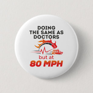 Badge Rond 5 Cm EMT Paramedic EMS Ambulance Funny 80 MPH