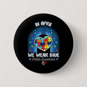 Badge Rond 5 Cm En Avril, Nous Portons L'Autisme Bleu Être Un Auti