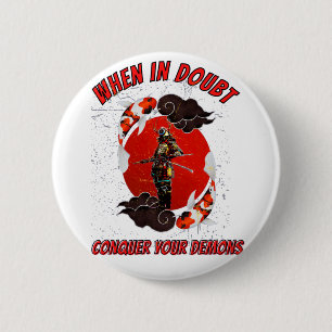 Badge Rond 5 Cm En cas de doute, conquérez vos démons