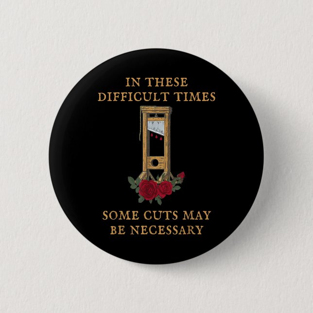 Badge Rond 5 Cm En Ces Temps Difficiles, Certaines Coupes Sont Peu (Devant)