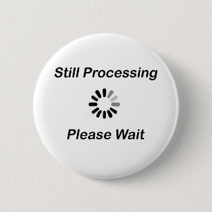 Badge Rond 5 Cm En cours de traitement... Veuillez patienter le ba