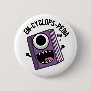 Badge Rond 5 Cm En-cyclops-pedia Funny Encyclopedia Pun