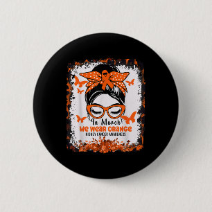 Badge Rond 5 Cm En Mars Nous Portons Orange Cancer Du Rein Sensibi