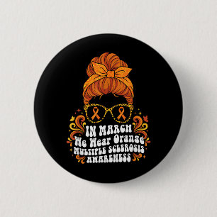 Badge Rond 5 Cm en mars nous portons Orange MS Sclérose en plaques