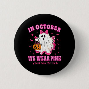 Badge Rond 5 Cm En Octobre Nous Portons Chemise Rose Fantôme Cance