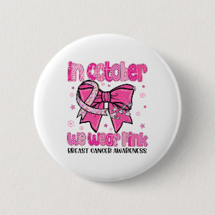 Badge Rond 5 Cm En Octobre Nous Portons Des Femmes Roses Cancer Du