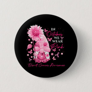 Badge Rond 5 Cm En Octobre Nous Portons Des Gnomes Rose Gnome Canc