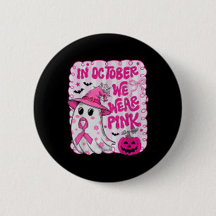 Badge Rond 5 Cm En Octobre Nous Portons Le Ghost Ghost Witch Cance
