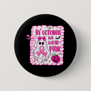 Badge Rond 5 Cm En Octobre Nous Portons Le Ruban Rose Ghost Cancer