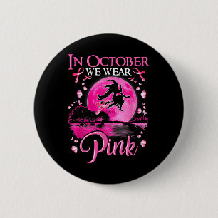 Badge Rond 5 Cm En Octobre Nous Portons Le Ruban Rose sorcier canc
