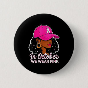 Badge Rond 5 Cm En Octobre Nous Portons Nk Femmes Noires Cancer Du
