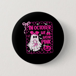 Badge Rond 5 Cm En Octobre Nous Portons Pink Bow Ghost Cancer Du S