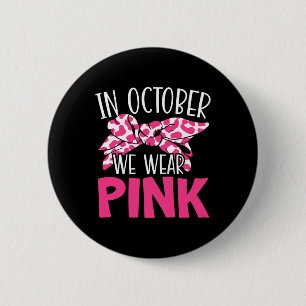 Badge Rond 5 Cm En Octobre Nous Portons Pink Breast Cancer Sensibi