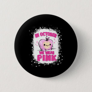 Badge Rond 5 Cm En Octobre Nous Portons Pink Enseignant Cancer Du