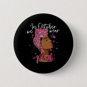 Badge Rond 5 Cm En Octobre Nous Portons Rose Black Femme Cancer Du