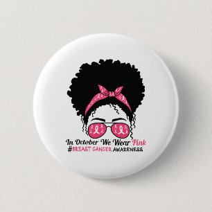 Badge Rond 5 Cm En Octobre Nous Portons Rose Black Femme Cancer Du