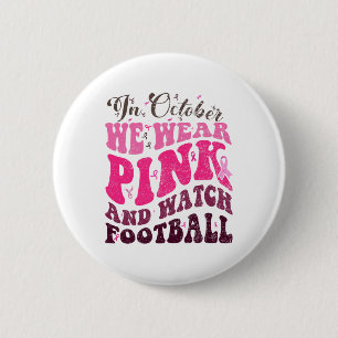 Badge Rond 5 Cm En Octobre Nous Portons Rose Et Regardons Footbyll