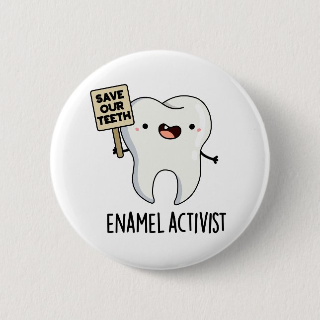 Badge Rond 5 Cm Enamel Activist Funny Dental Tooth Pun  (Devant)