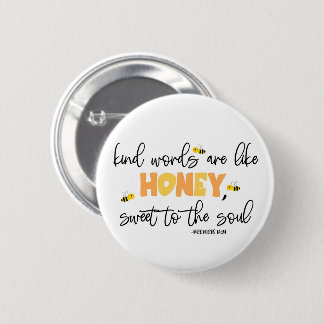 Badge Rond 5 Cm "Enfant words are like honey, sweet to the soul"
