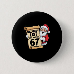 Badge Rond 5 Cm Enfants de la liste vilains qui disent 67 drôle de