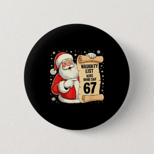 Badge Rond 5 Cm Enfants de la liste vilains qui disent 67 Meme drô