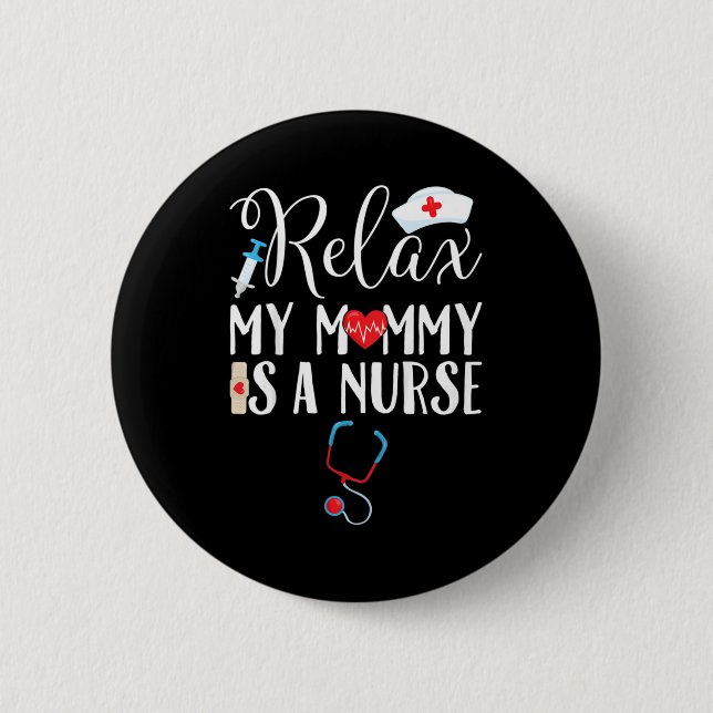 Badge Rond 5 Cm Enfants Relax Ma maman est infirmière Maman (Devant)