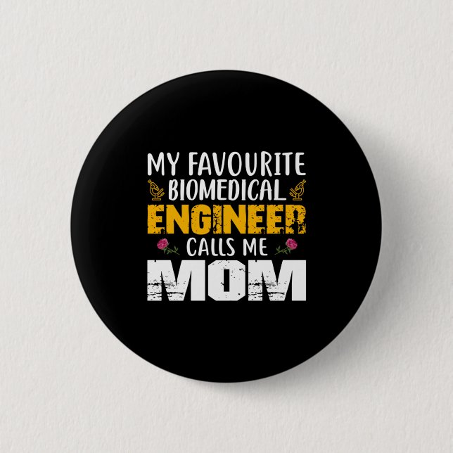 Badge Rond 5 Cm Engineer Biomedical Engineer Calls Me Mom (Devant)