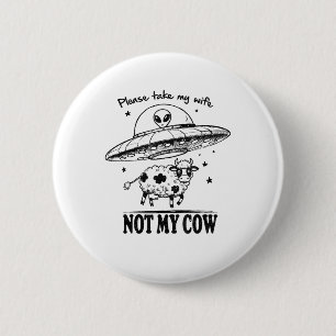 Badge Rond 5 Cm Enlèvement Alien, Pas Ma Vache Pour Les Agriculteu