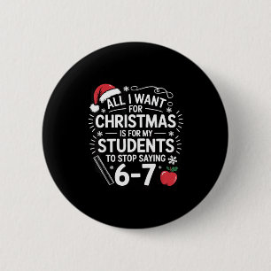 Badge Rond 5 Cm Enseignant 6-7 Six Sept Je Veux Que Mes Élèves Arr