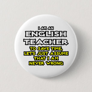 Badge Rond 5 Cm Enseignant Anglais...Supposons Que Je Ne Me Trompe