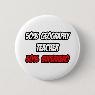 Badge Rond 5 Cm Enseignant de la demi-géographie...