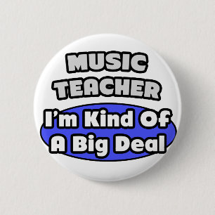 Badge Rond 5 Cm Enseignant de la musique...Big Deal
