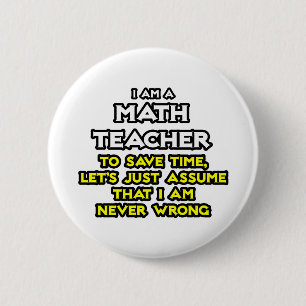 Badge Rond 5 Cm Enseignant des maths...Supposons que je ne me trom