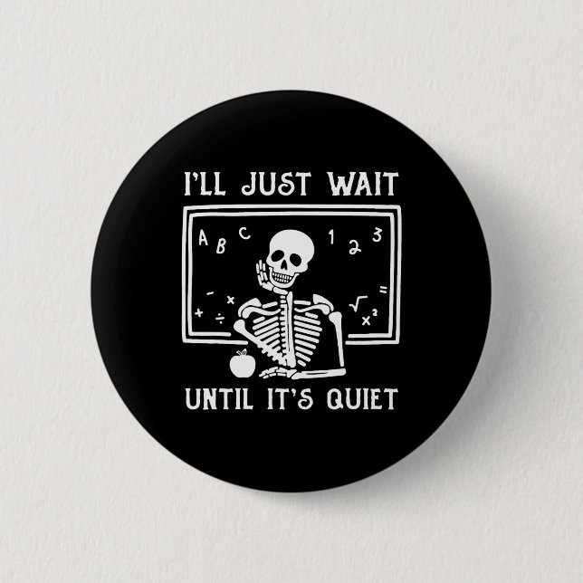 Badge Rond 5 Cm Enseignant d'Halloween, j'attendrai juste jusqu'à  (Devant)