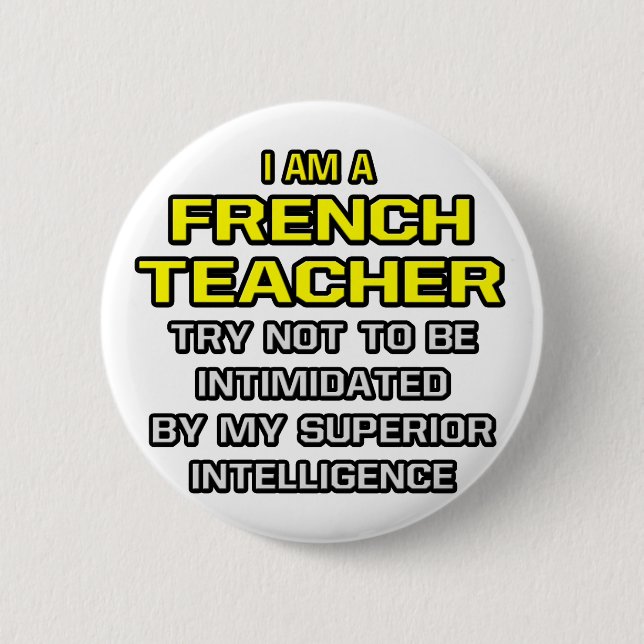 Badge Rond 5 Cm Enseignant Français...Intelligence Supérieure (Devant)