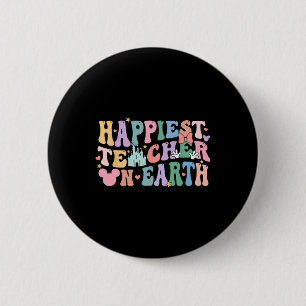Badge Rond 5 Cm Enseignant le plus heureux sur Terre Journée natio