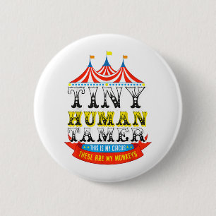 Badge Rond 5 Cm Enseignant Tiny Human Tamer This My Circus My Monk
