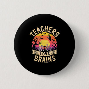 Badge Rond 5 Cm Enseignants Aime les cerveaux drôle Halloween Zomb