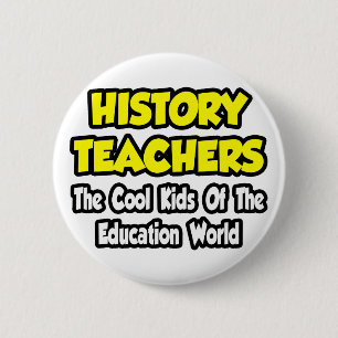 Badge Rond 5 Cm Enseignants d'histoire...Les enfants Cool d'Edu Wo