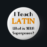 Badge Rond 5 Cm enseignement latin<br><div class="desc">J'enseigne le latin.</div>