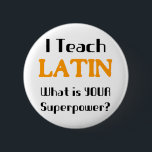 Badge Rond 5 Cm enseignement latin<br><div class="desc">J'enseigne le latin.</div>
